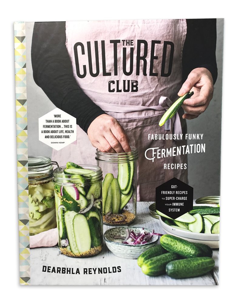 Dearbhla Reynolds The Cultured Club, Fabulously Funky Fermentation Recipes